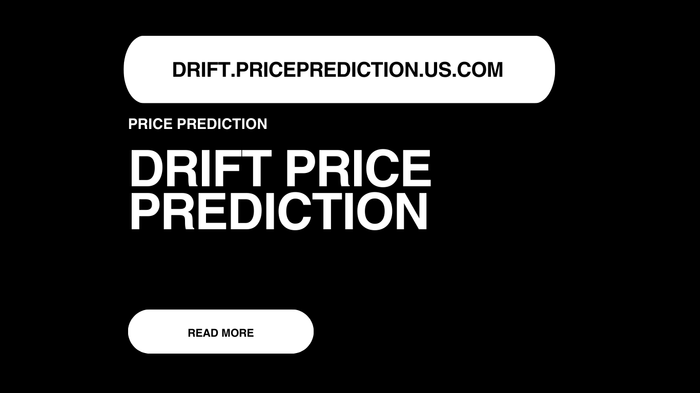 Drift Price Prediction | Drift Forecast 2025, 2030, 2040
